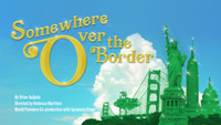 Somewhere Over the Border show poster