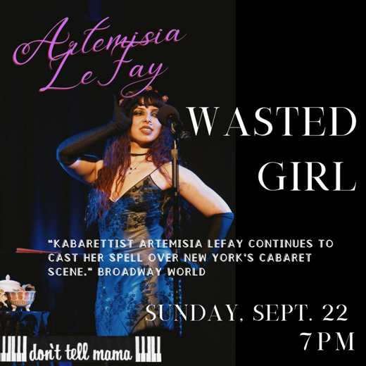 Artemisia LeFay presents WASTED GIRL show poster