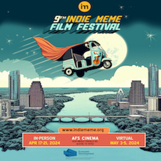 Austin nonprofit Indie Meme presents 9th annual Indie Meme Film Festival, April 17 - 21 at AFS Cinema in Austin
