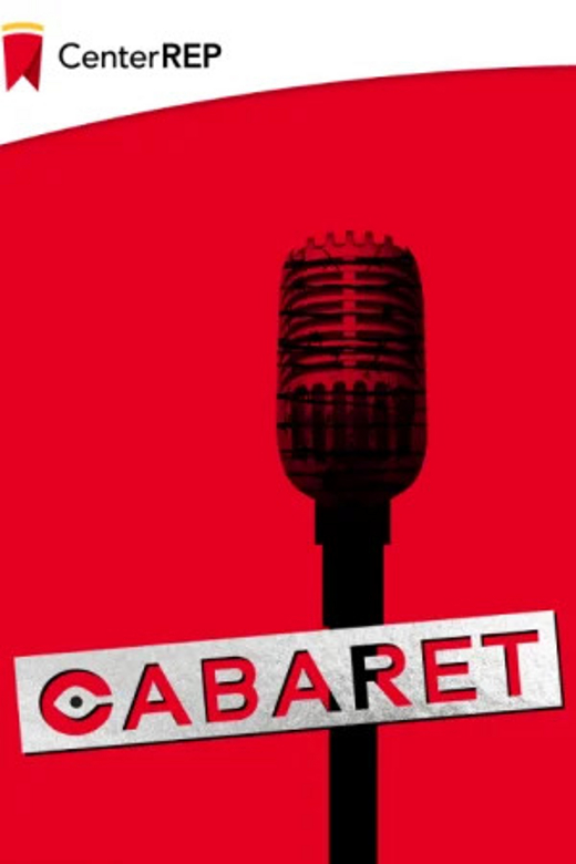 Center Repertory Company presents “Cabaret” show poster