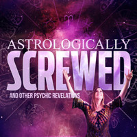 ASTROLOGICALLY SCREWED and Other Psychic Revelations show poster
