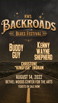 Backroads Blues Festival: Buddy Guy & Kenny Wayne Shepherd with special guest Christone Kingfish Ingram