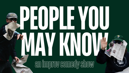 People You May Know: an improv show show poster