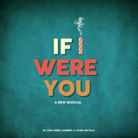 The Theater Bug presents If I Were You, a new original musical show poster