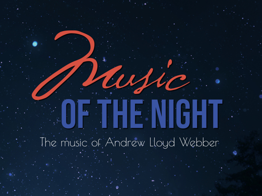 Music of the Night: the music of Andrew Lloyd Webber