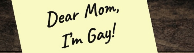 Dear Mom, I’m Gay!