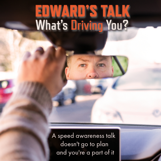 Edward's Talk – What's Driving You?