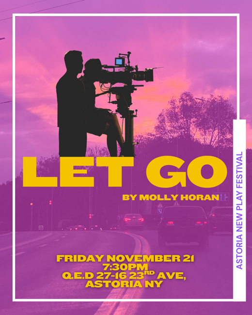 Let Go at the Astoria New Play Festival