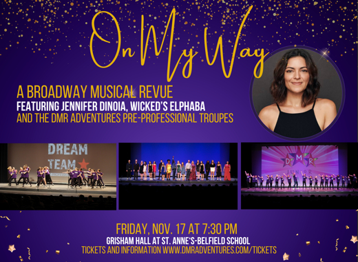 ON MY WAY, A BROADWAY MUSICAL REVUE featuring Wicked's Jennifer DiNoia and the DMR Adventures Pre-Professional Troupes show poster