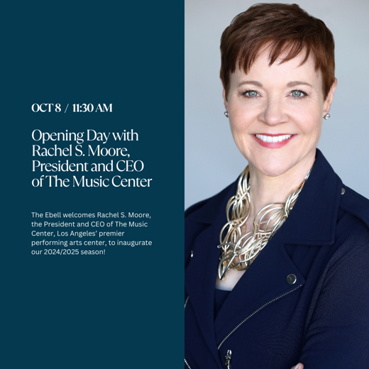 Opening Day with Rachel S. Moore, President and CEO of The Music Center