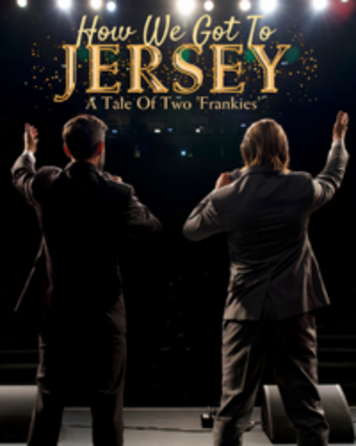 How We Got To Jersey: A Tale of Two Frankies presented by Theatre Collingwood show poster