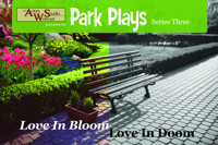 Park Plays Series Three: Love In Bloom, Love In Doom