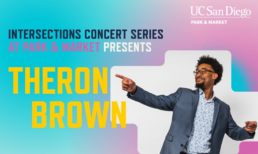 Intersections Concert Series Welcomes Theron Brown in San Diego