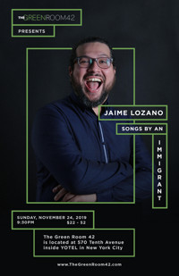 Jaime Lozano: Songs by an Immigrant in Off-Off-Broadway