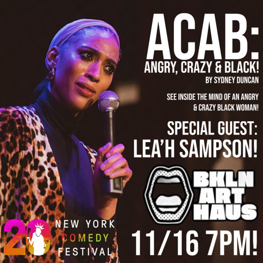 ACAB: Angry, Crazy & Black! Sydney Duncan's One Woman Show show poster