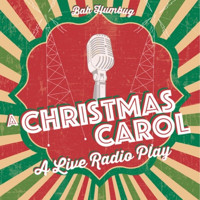 A CHRISTMAS CAROL: A LIVE RADIO PLAY