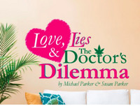 Love, Lies and the Dr's Dilemma