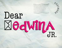 Dear Edwina JR.