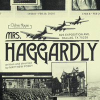 Ochre House Theater presents the World Premiere of Mrs. Haggardly, written and directed by Artistic Director Matthew Posey.