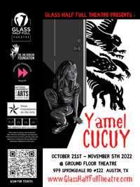 Glass Half Full Theatre Presents: Yamel Cucuy show poster