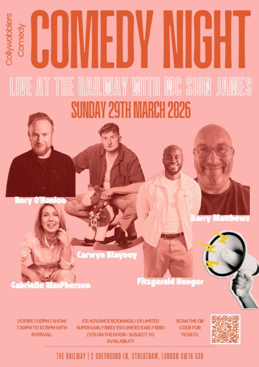 Collywobblers Comedy at The Railway Streatham: Rory O'Hanlon, Carwyn Blayney, Gabrielle Macpherson, Fitzgerald Honger, Barry Matthews, Plus Special Guest TBC and MC Sion James show poster