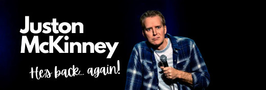 JUSTON McKINNEY – His comedy is BACK! – Fri, March 27, 7:30pm
