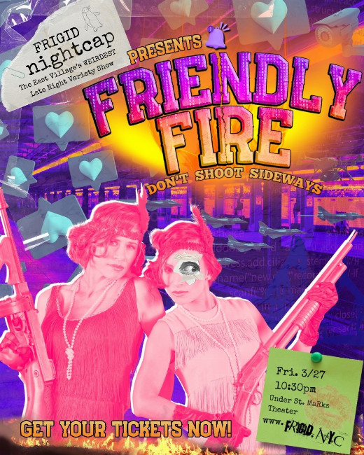 FRIGID Nightcap Presents: FRIENDLY FIRE
