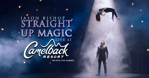 Magic Show - Jason Bishop: Straight Up Magic | Camelback Resort, August 2026 in Philadelphia