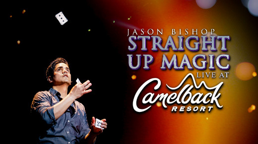 Magic Show - Jason Bishop: Straight Up Magic | Camelback Resort, April 09, 2026