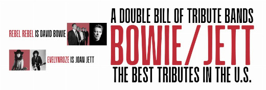 BOWIE/JETT TRIBUTE BANDS – Double Bill Show, Sat May 9, 7:30pm
