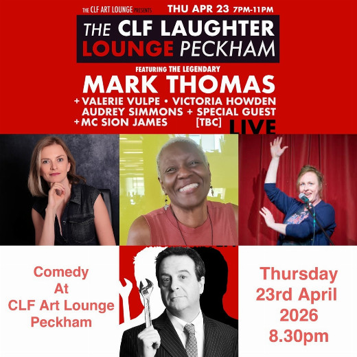CLF Art Laughter Lounge Peckham Mark Thomas ( Preview/WIP) Valeria Vulpe, Victoria Howden and more show poster