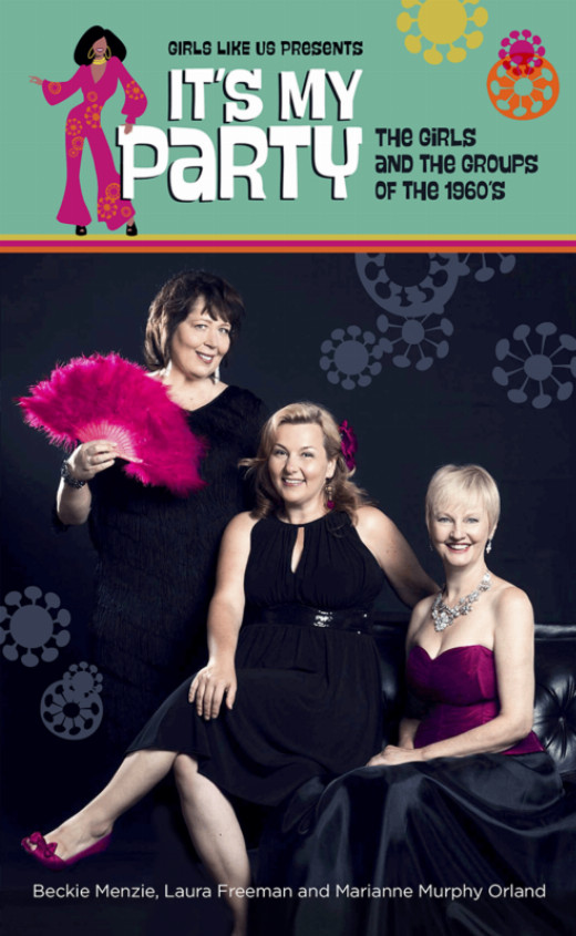 Girls Like Us — It’s My Party: Celebrating the Girls and the Groups of the 1960s show poster