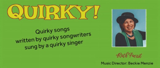 Ruth Fuerst — Quirky (Quirky songs written by quirky songwriters sung by a quirky singer) show poster