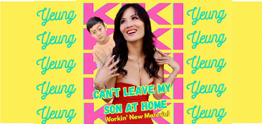 KIKI YEUNG – CAN’T LEAVE MY SON AT HOME! A great night of comedy