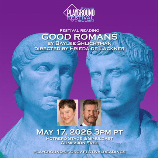 FESTIVAL STAGED READINGS - Good Romans Baylee Shlichtman