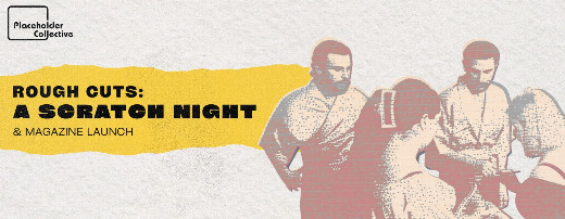 Rough Cuts: A Scratch Night