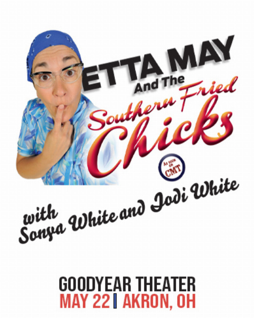 CMT's Etta May and the Southern Fried Chicks are bringing the comedy to the Goodyear Theater May 22 show poster