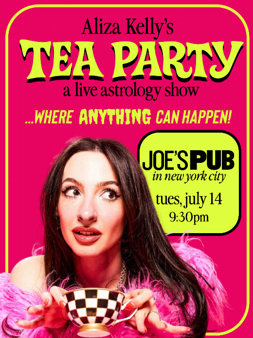 Aliza Kelly's Tea Party: A Live Astrology Show in Off-Off-Broadway