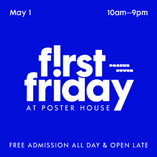 POSTER HOUSE PRESENTS FREE FIRST FRIDAY ON MAY 1, 2026