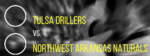 Tulsa Drillers vs. Northwest Arkansas Naturals show poster
