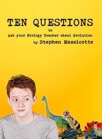 Ten Questions to Ask your Biology teacher about Evolution show poster