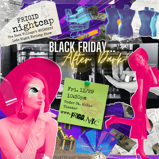 FRIGID Nightcap: Black Friday...After Dark! in Off-Off-Broadway