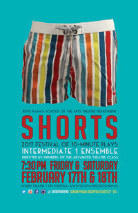  The SOTA Theatre Department Intermediate 1 Ensemble performs 10-Minute Plays for the 2017 Festival SHORTS. show poster
