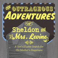 The Outrageous Adventures of Sheldon & Mrs. Levine