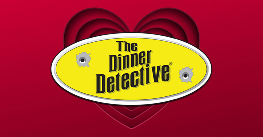 The Dinner Detective Valentine's Murder Mystery Dinner Show 