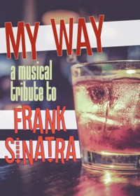 My Way: A Musical Tribute to Frank Sinatra show poster