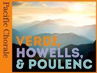 Verdi, Howells & Poulenc
