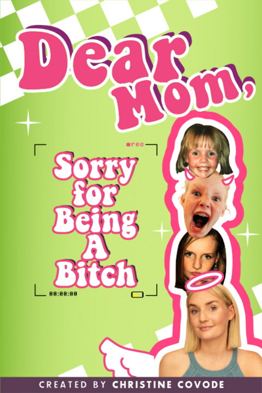 Dear Mom, Sorry for Being a Bitch show poster