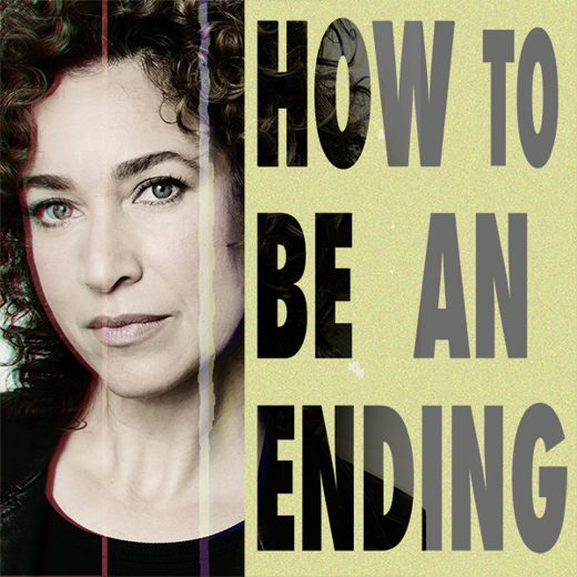 How To Be an Ending – A Santa Monica Playhouse BFF Binge Fringe Festival of FREE Theatre Event