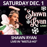 Shawn Ryan Live! In Mistle-Ho with The Kelly Park Band show poster